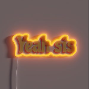 Yeah Sis RGB Neon Sign