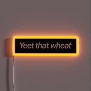 Yeet That Wheat RGB Neon Sign