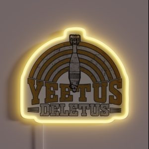 Yeetus Deletus RGB Neon Sign
