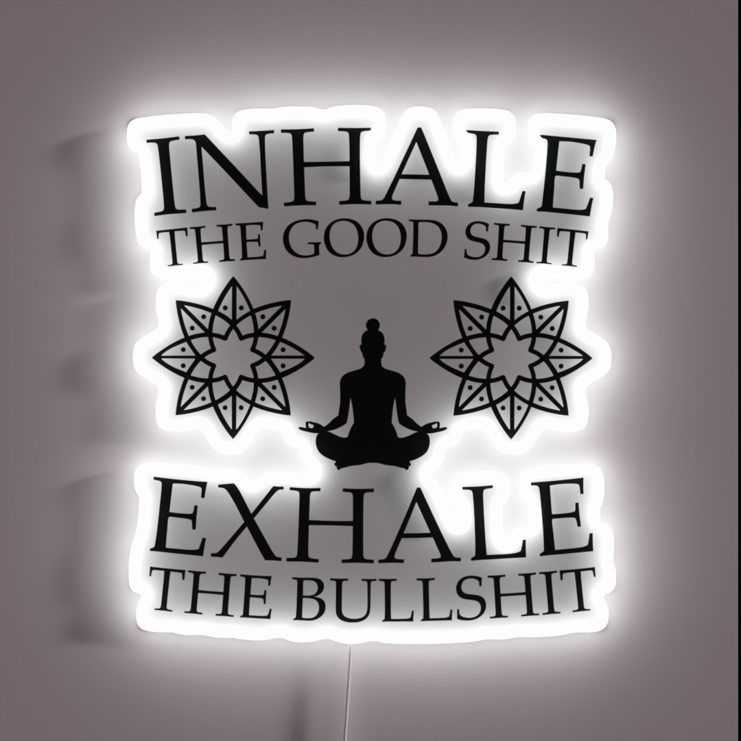 Yoga Inhale The Good Shit RGB Neon Sign Yoga Inhale The Good Shit RGB Neon Sign