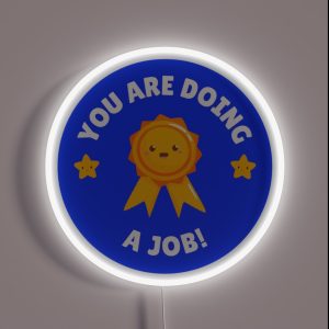You Are Doing A Job RGB Neon Sign
