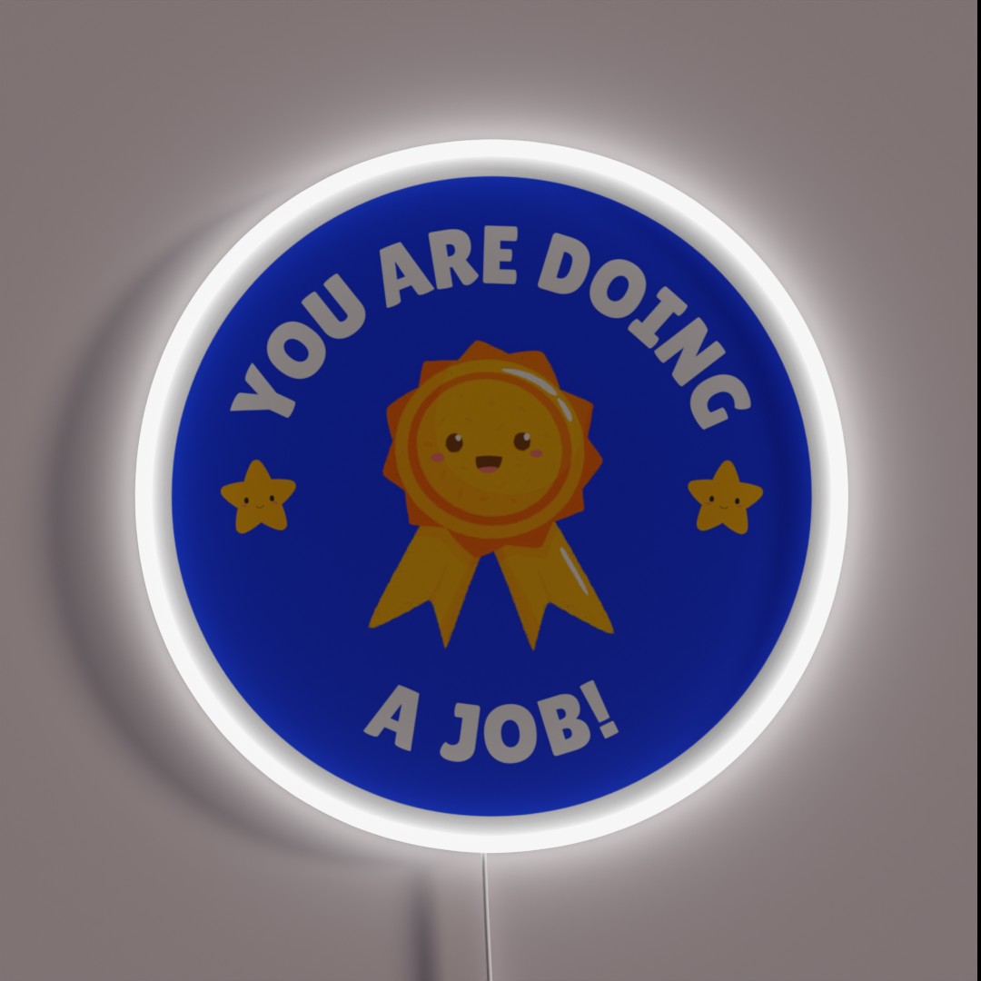 You Are Doing A Job RGB Neon Sign You Are Doing A Job RGB Neon Sign