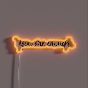 You Are Enough RGB Neon Sign