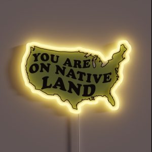 You Are On Native Land RGB Neon Sign