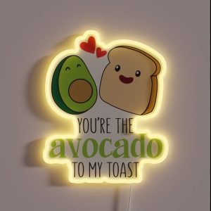 You Are The Avocado To My Toast RGB Neon Sign