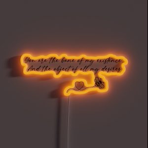 You Are The Bane Of My Existence And The Object Of All My Desires RGB Neon Sign