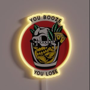You Booze You Lose Recovery AA NA RGB Neon Sign