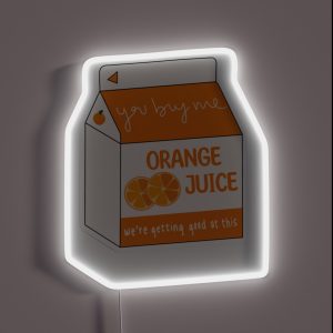 You Buy Me Orange Juice 400 Lux RGB Neon Sign
