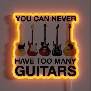 You Can Never Have Too Many Guitars RGB Neon Sign