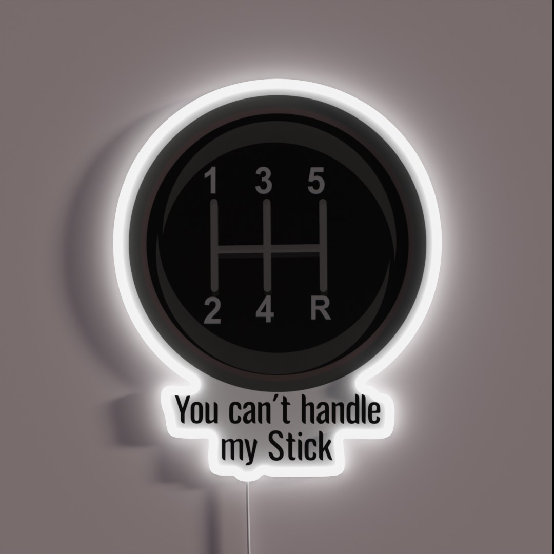 You Can T Handle My Stick RGB Neon Sign You Can T Handle My Stick RGB Neon Sign