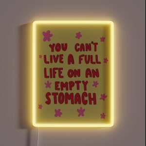 You Can T Live A Full Life On An Empty Stomach RGB Neon Sign