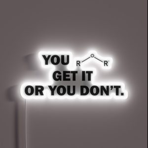 You Either Get It Or You Don T Ether Molecule RGB Neon Sign