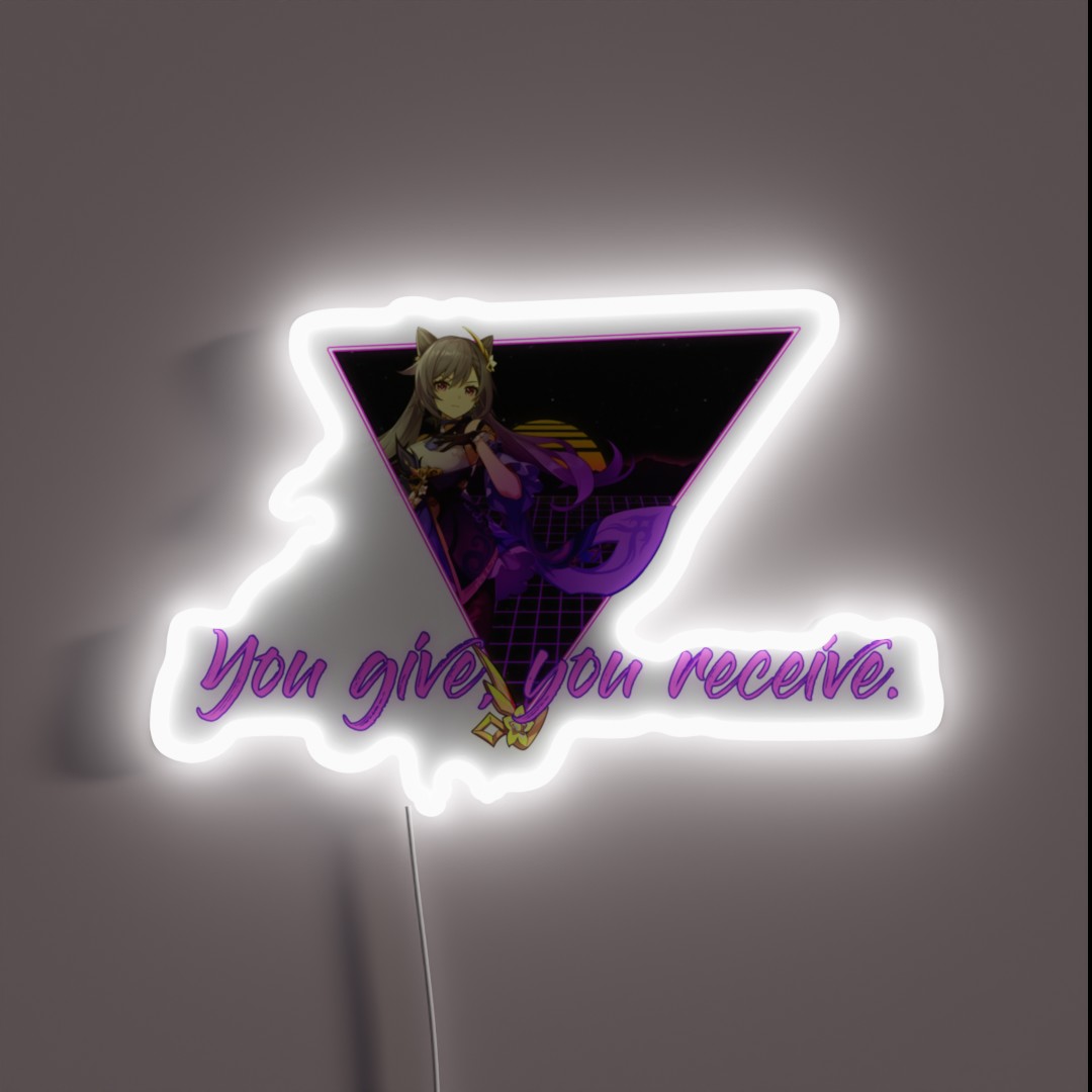 You Give You Receive RGB Neon Sign You Give You Receive RGB Neon Sign
