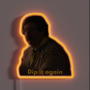 You Gonna Dip It RGB Neon Sign