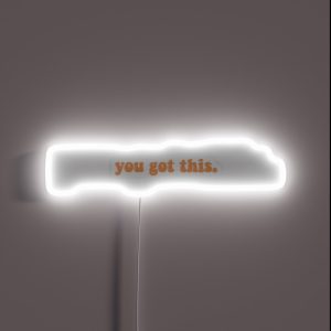 You Got This RGB Neon Sign