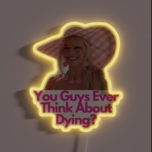 You Guys Ever Think About Dying RGB Neon Sign You Guys Ever Think About Dying RGB Neon Sign