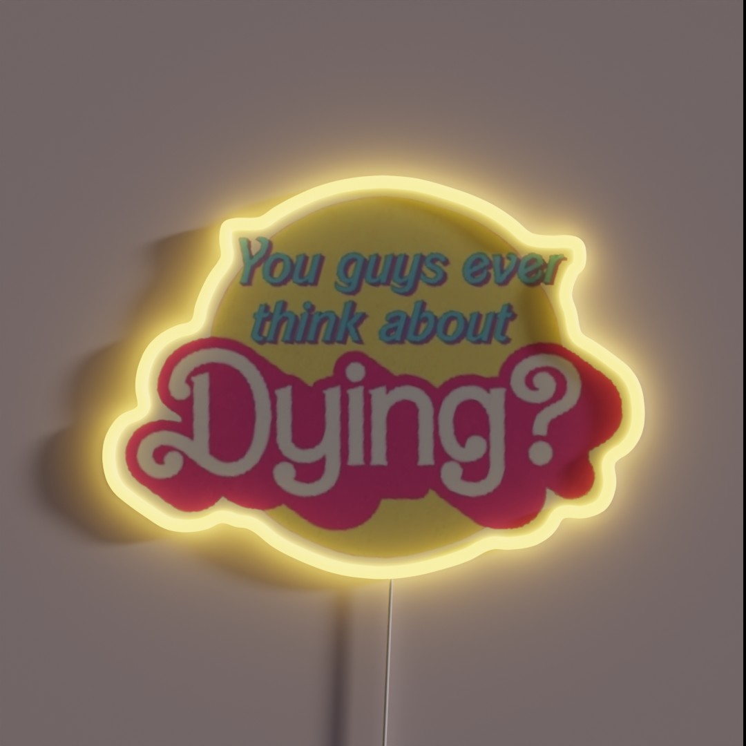 You Guys Ever Think About Dying RGB Neon Sign You Guys Ever Think About Dying RGB Neon Sign