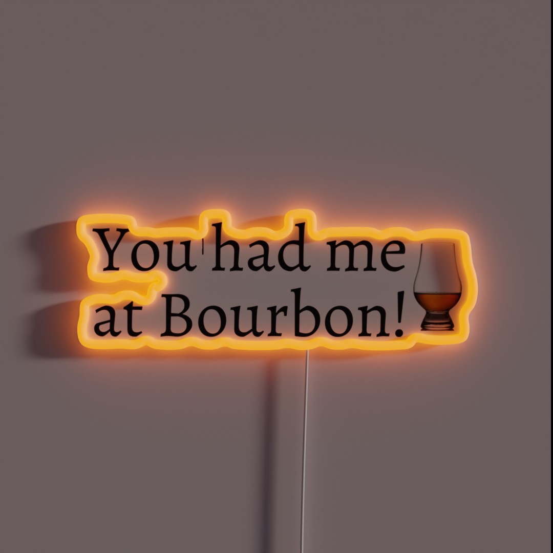 You Had Me At Bourbon RGB Neon Sign You Had Me At Bourbon RGB Neon Sign