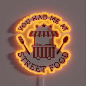 You Had Me At Street Food RGB Neon Sign