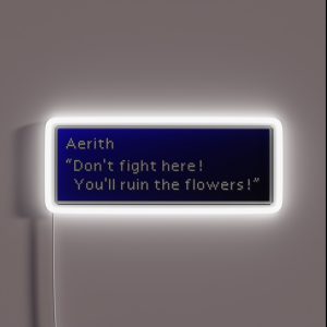 You Ll Ruin The Flowers Aerith Gainsborough Dialogue Box RGB Neon Sign
