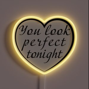 You Look Perfect Tonight Black RGB Neon Sign