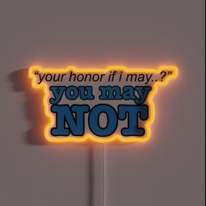 You May NOT Cambridge Mock Trial RGB Neon Sign