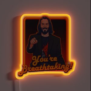 YOU RE BREATHTAKING Keanu Reeves RGB Neon Sign