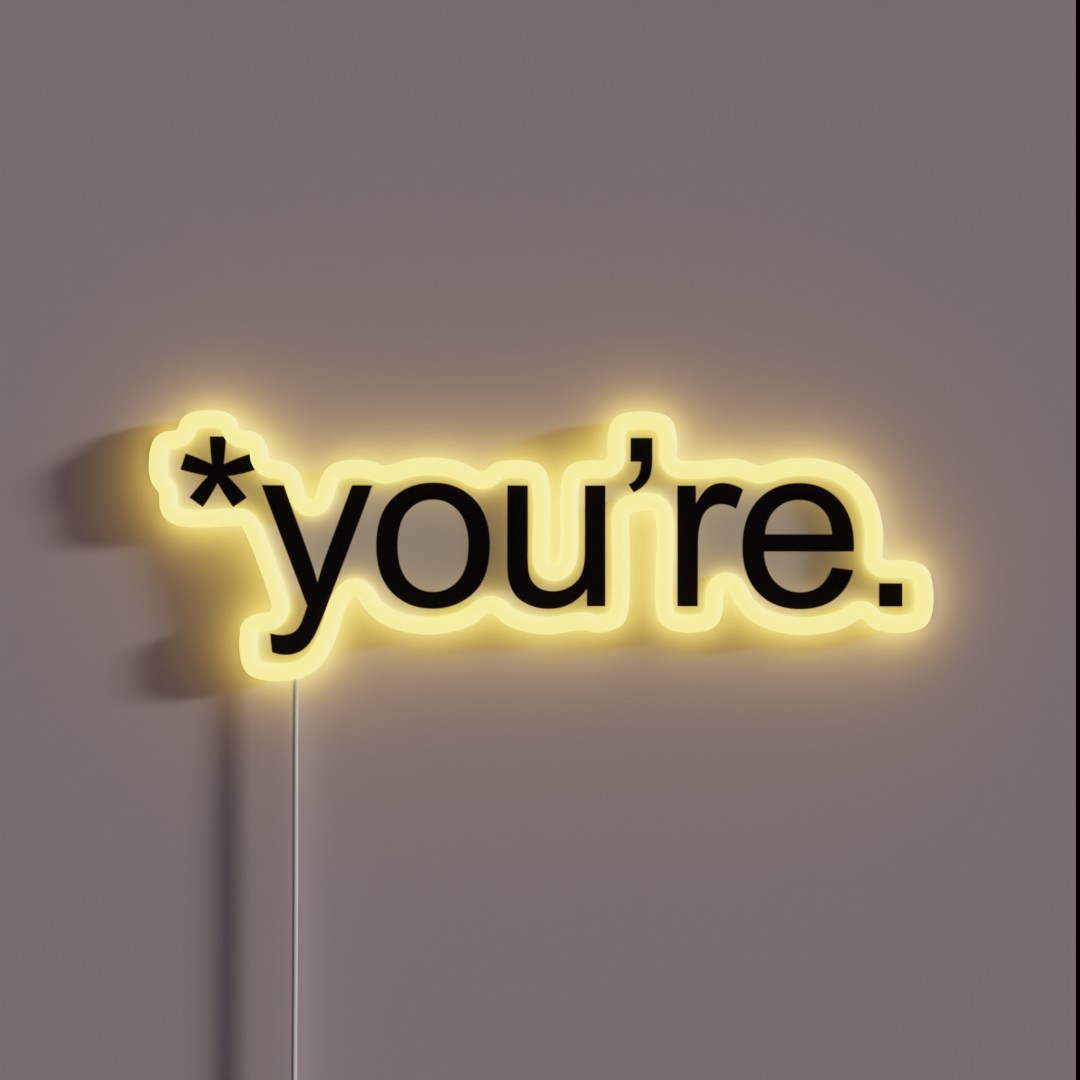 You Re Grammar RGB Neon Sign You Re Grammar RGB Neon Sign