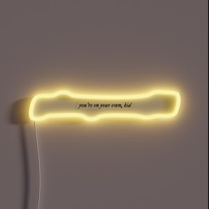 You Re On Your Own Kid Black RGB Neon Sign