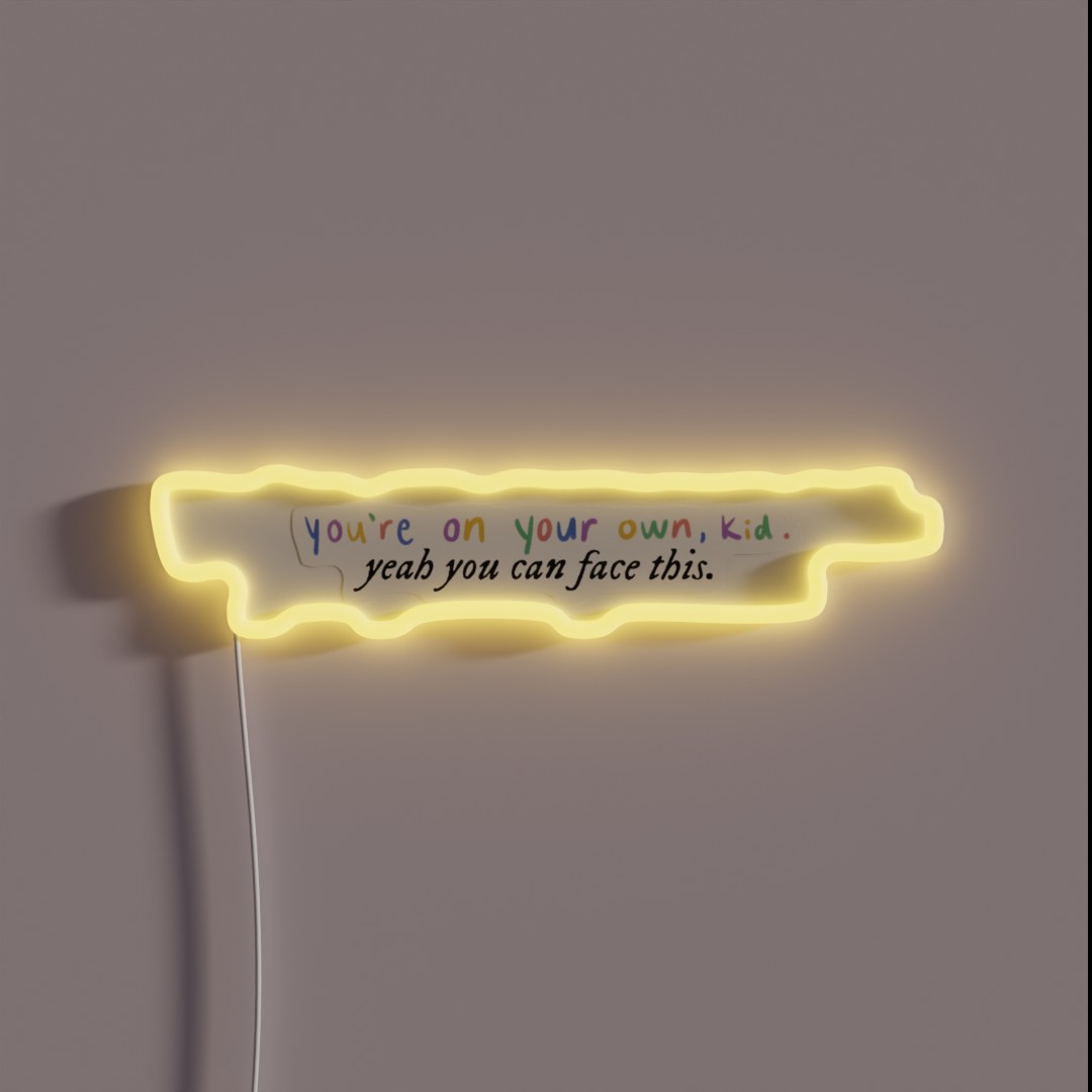 You Re On Your Own Kid RGB Neon Sign You Re On Your Own Kid RGB Neon Sign