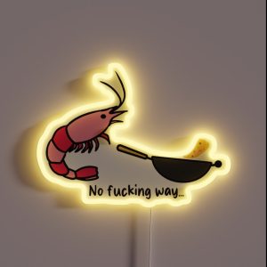 You Re Telling Me A Shrimp Fried This Rice RGB Neon Sign