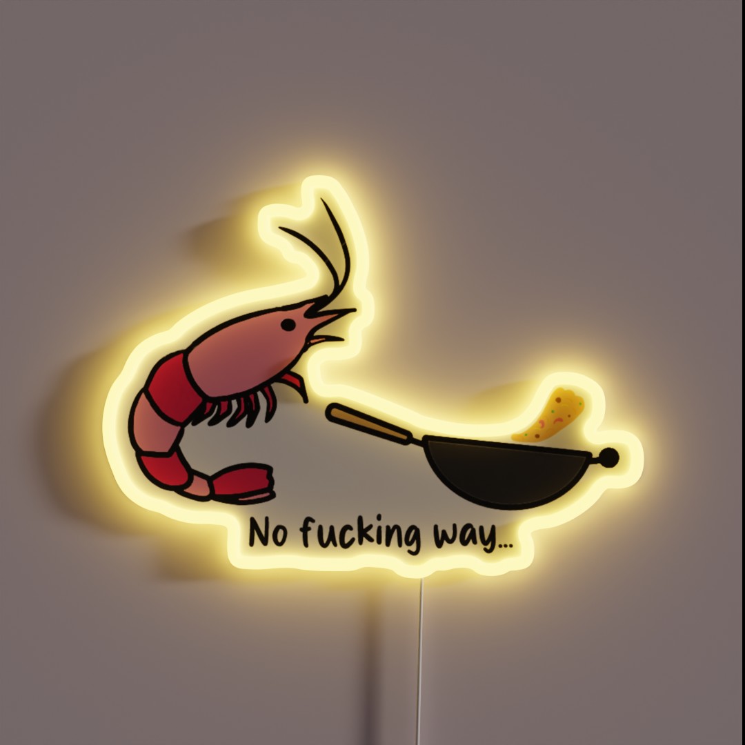 You Re Telling Me A Shrimp Fried This Rice RGB Neon Sign You Re Telling Me A Shrimp Fried This Rice RGB Neon Sign