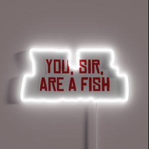 You Sir Are A Fish RGB Neon Sign