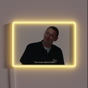 You Sure About That RGB Neon Sign You Sure About That RGB Neon Sign