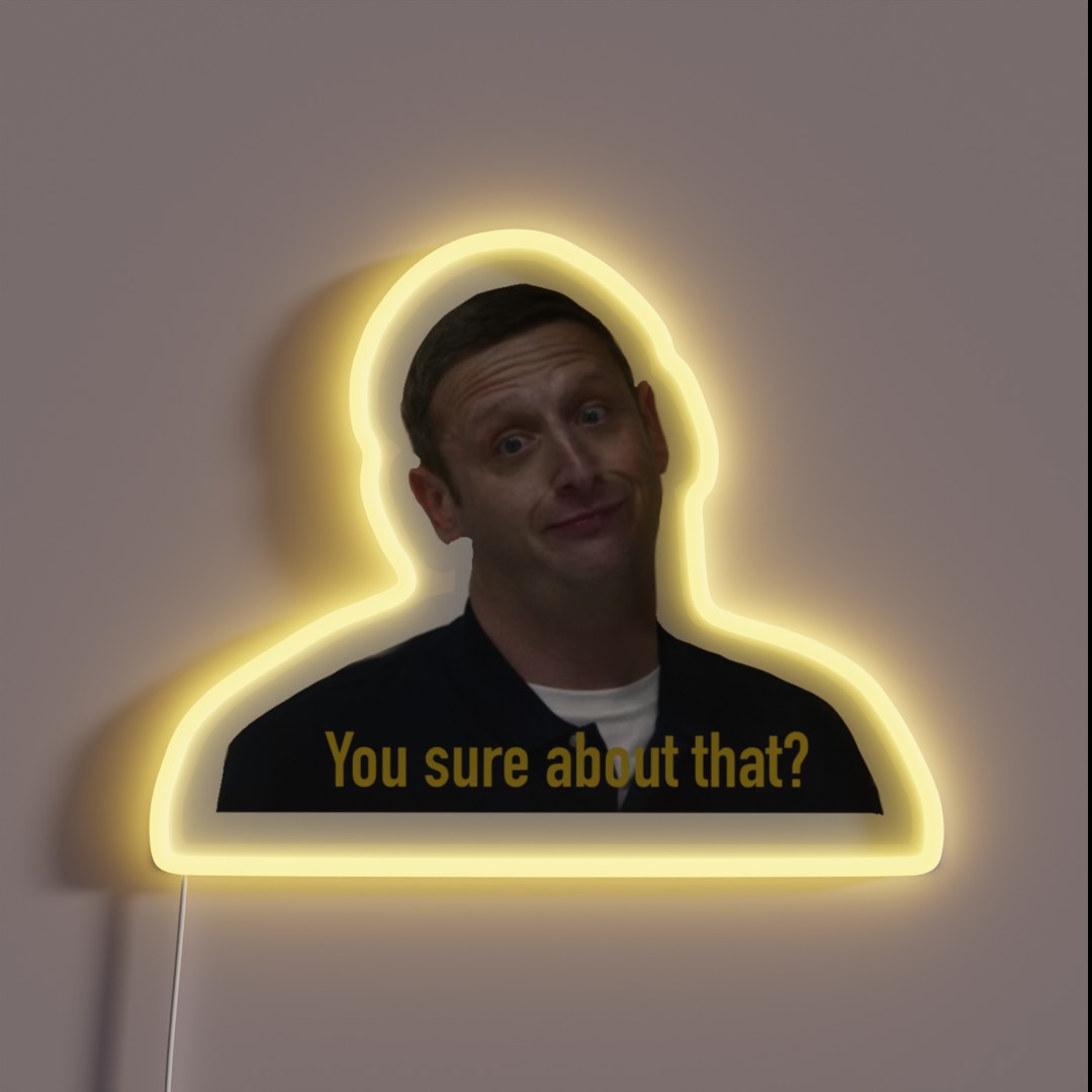 You Sure About That RGB Neon Sign You Sure About That RGB Neon Sign