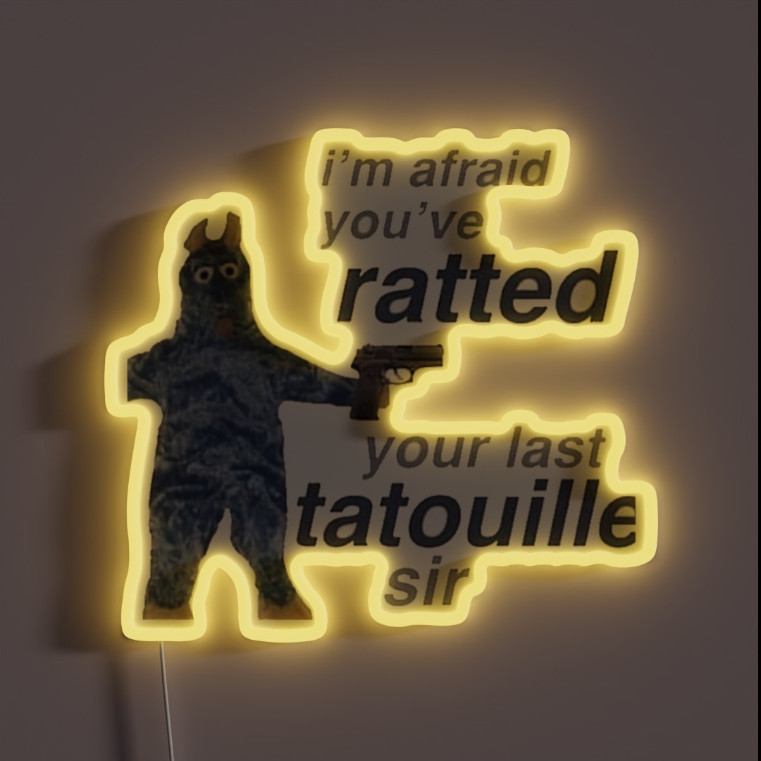 You Ve Ratted Your Last Tatouille RGB Neon Sign You Ve Ratted Your Last Tatouille RGB Neon Sign