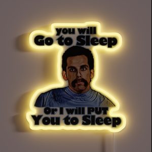 You Will Go To Sleep Or I Will Put You To Sleep RGB Neon Sign