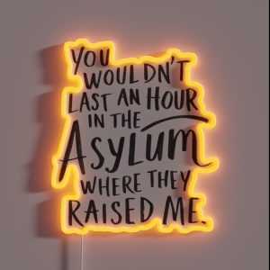 You Wouldn T Last An Hour RGB Neon Sign