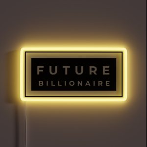 Young Aim High Call Me Future Billionaire LITE RGB Neon Sign