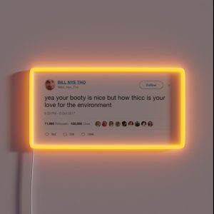 Your Booty Is Nice But How Thicc Is Your Love For The Environment RGB Neon Sign