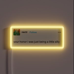 Your Honor I Was Just Being A Little Silly RGB Neon Sign