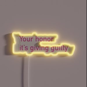 Your Honor It S Giving Guilty RGB Neon Sign