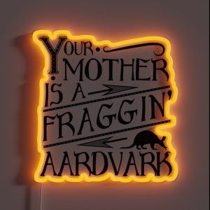 Your Mother Is A Fraggin Aardvark Vintage Look Graphic RGB Neon Sign