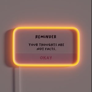 Your Thoughts Are Not Facts RGB Neon Sign