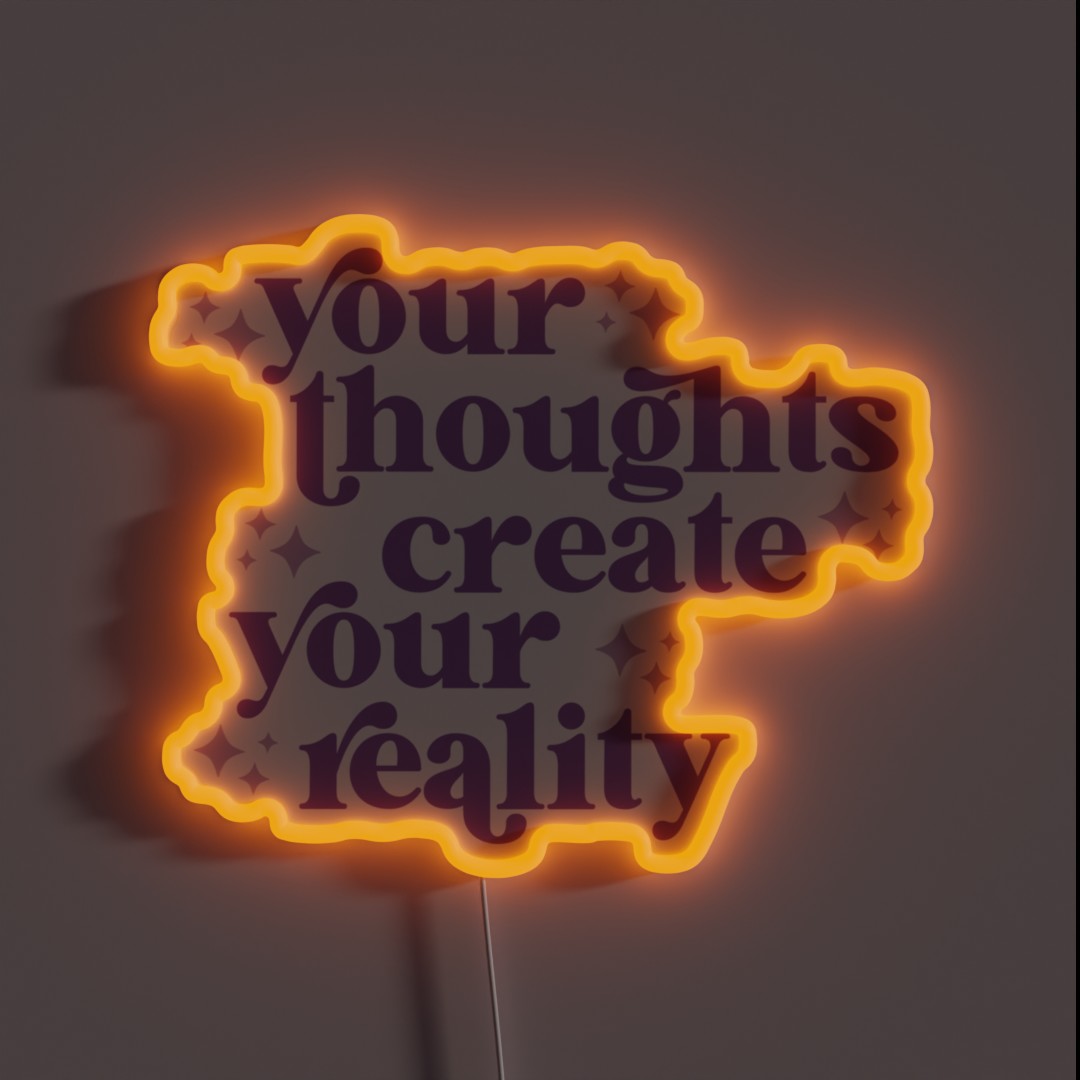 Your Thoughts Create Your Reality RGB Neon Sign Your Thoughts Create Your Reality RGB Neon Sign