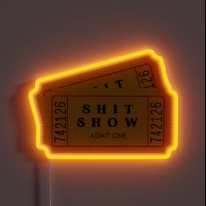 Your Ticket To The Shit Show You Re Welcome RGB Neon Sign