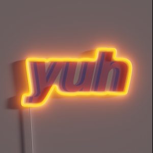 Yuh RGB Neon Sign